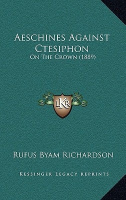 Aeschines Against Ctesiphon: On The Crown (1889)