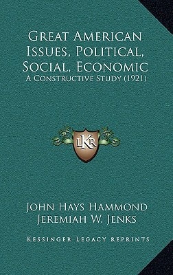Great American Issues, Political, Social, Economic: A Constructive Study (1921)