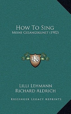 How To Sing: Meine Gesangskunst (1902)