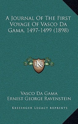 A Journal Of The First Voyage Of Vasco Da Gama, 1497-1499 (1898)