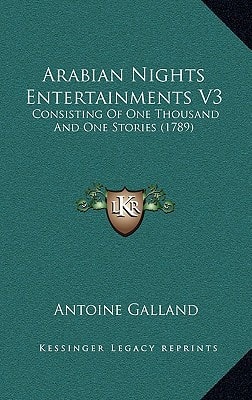 Arabian Nights Entertainments V3: Consisting Of One Thousand And One Stories (1789)