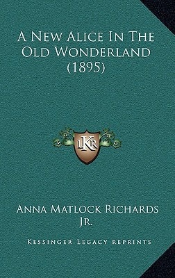 A New Alice In The Old Wonderland (1895)