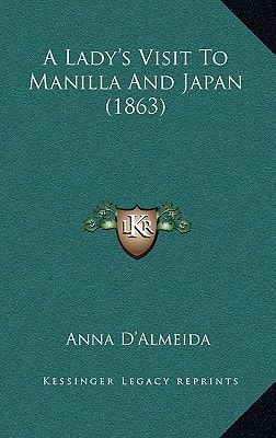 A Lady's Visit To Manilla And Japan (1863)
