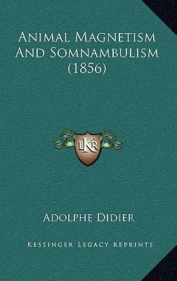 Animal Magnetism And Somnambulism (1856)
