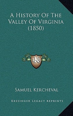 A History Of The Valley Of Virginia (1850)