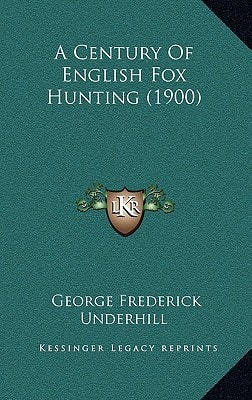 A Century Of English Fox Hunting (1900)