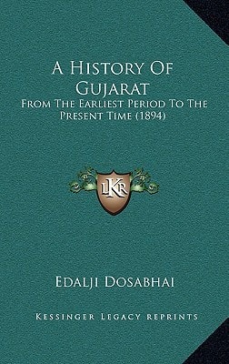 A History Of Gujarat: From The Earliest Period To The Present Time (1894)
