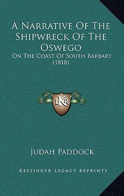 A Narrative Of The Shipwreck Of The Oswego: On The Coast Of South Barbary (1818)