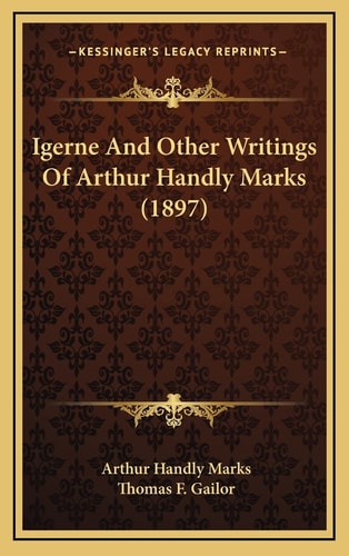 Igerne And Other Writings Of Arthur Handly Marks (1897)