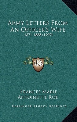 Army Letters From An Officer's Wife: 1871-1888 (1909)