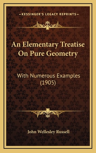 An Elementary Treatise On Pure Geometry: With Numerous Examples (1905)