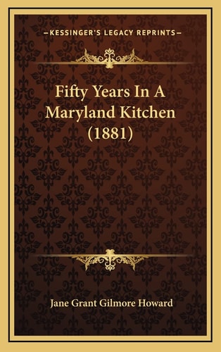 Fifty Years In A Maryland Kitchen (1881)