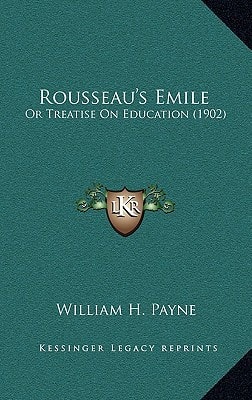 Rousseau's Emile: Or Treatise On Education (1902)