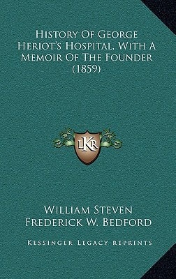 History Of George Heriot's Hospital, With A Memoir Of The Founder (1859)