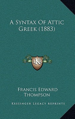 A Syntax Of Attic Greek (1883)