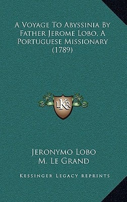 A Voyage To Abyssinia By Father Jerome Lobo, A Portuguese Missionary (1789)