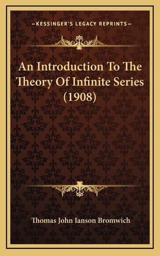 An Introduction To The Theory Of Infinite Series (1908)