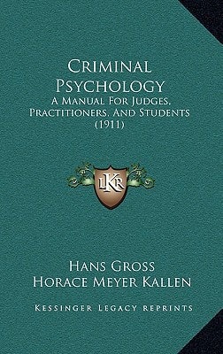 Criminal Psychology: A Manual For Judges, Practitioners, And Students (1911)