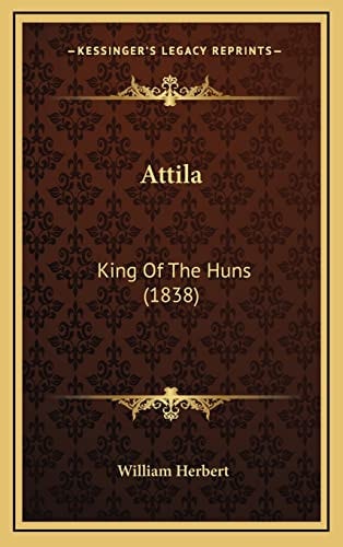 Attila: King Of The Huns (1838)