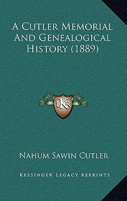 A Cutler Memorial And Genealogical History (1889)