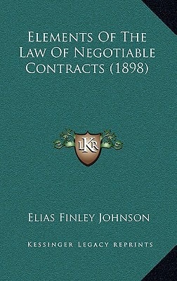 Elements Of The Law Of Negotiable Contracts (1898)