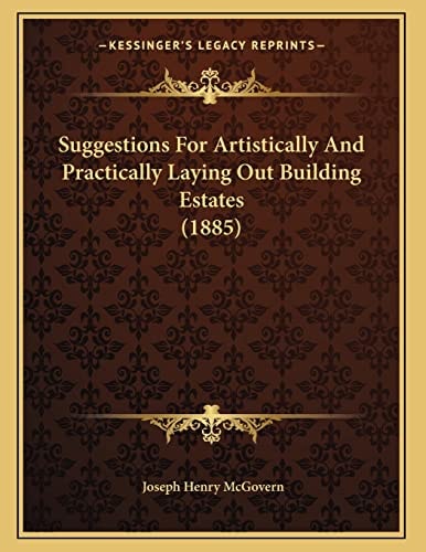 Suggestions For Artistically And Practically Laying Out Building Estates (1885)