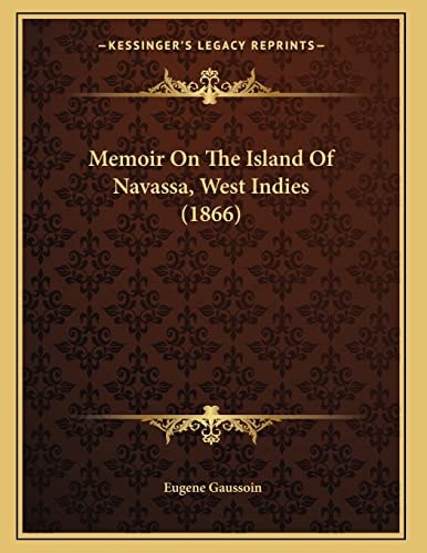 Memoir On The Island Of Navassa, West Indies (1866)