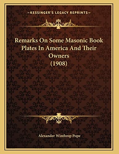 Remarks On Some Masonic Book Plates In America And Their Owners (1908)