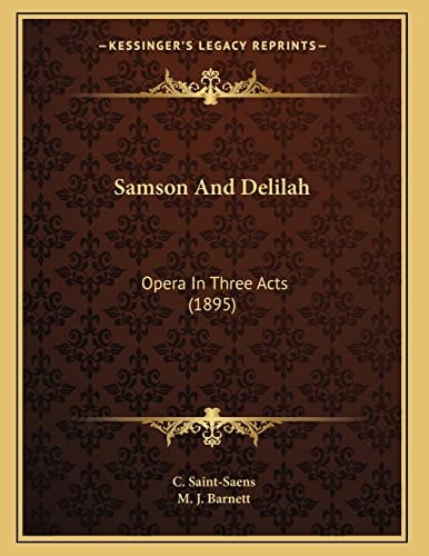 Samson And Delilah: Opera In Three Acts (1895)