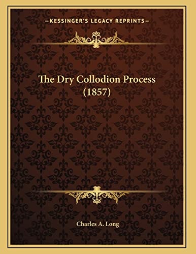 The Dry Collodion Process (1857)