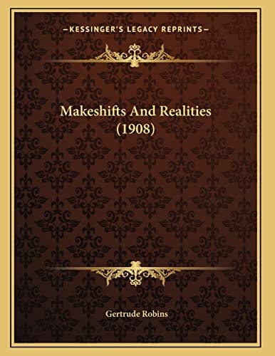 Makeshifts And Realities (1908)