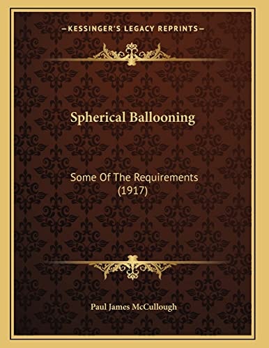 Spherical Ballooning: Some Of The Requirements (1917)