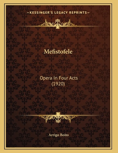 Mefistofele: Opera In Four Acts (1920)