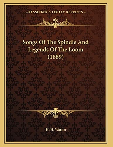 Songs Of The Spindle And Legends Of The Loom (1889)