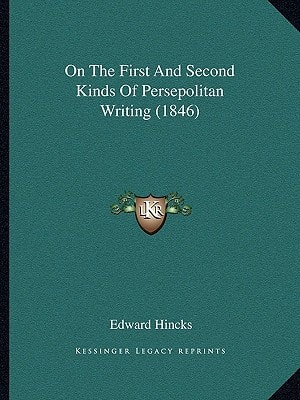 On The First And Second Kinds Of Persepolitan Writing (1846)