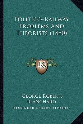Politico-Railway Problems And Theorists (1880)