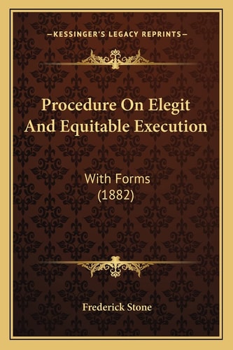 Procedure On Elegit And Equitable Execution: With Forms (1882)