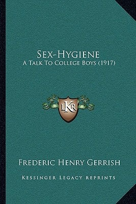 Sex-Hygiene: A Talk To College Boys (1917)