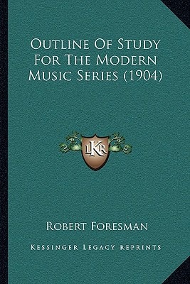 Outline Of Study For The Modern Music Series (1904)