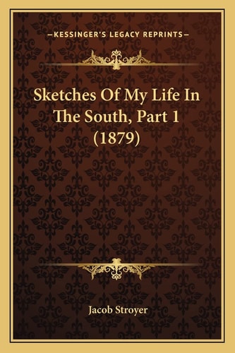 Sketches Of My Life In The South, Part 1 (1879)