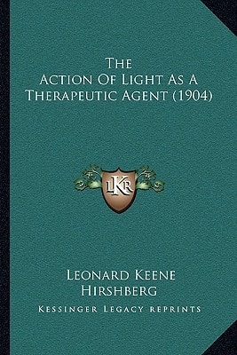 The Action Of Light As A Therapeutic Agent (1904)