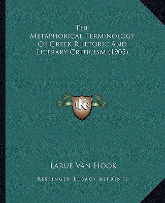 The Metaphorical Terminology Of Greek Rhetoric And Literary Criticism (1905)