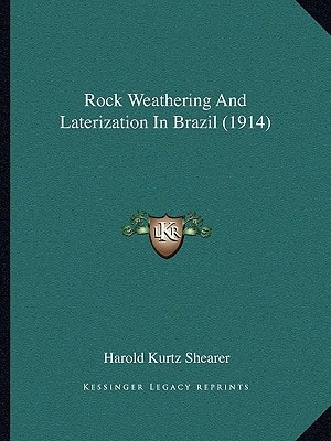 Rock Weathering And Laterization In Brazil (1914)