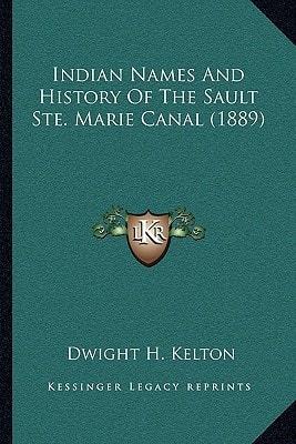 Indian Names And History Of The Sault Ste. Marie Canal (1889)