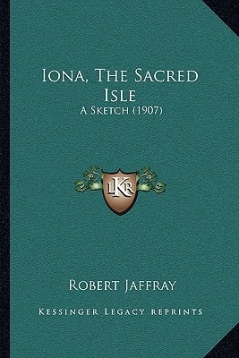 Iona, The Sacred Isle: A Sketch (1907)