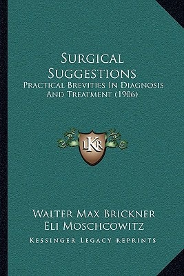 Surgical Suggestions: Practical Brevities In Diagnosis And Treatment (1906)
