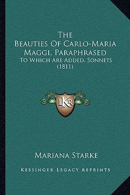 The Beauties Of Carlo-Maria Maggi, Paraphrased: To Which Are Added, Sonnets (1811)
