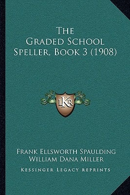 The Graded School Speller, Book 3 (1908)