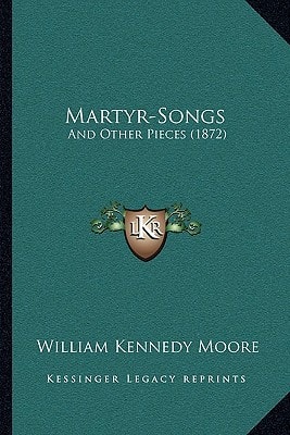 Martyr-Songs: And Other Pieces (1872)