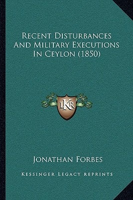 Recent Disturbances And Military Executions In Ceylon (1850)